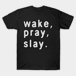WAKE PRAY SLAY COOL PRAYER GENZ TEE T-Shirt